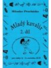 Miloslav Procházka: Mladý kavalír II. díl