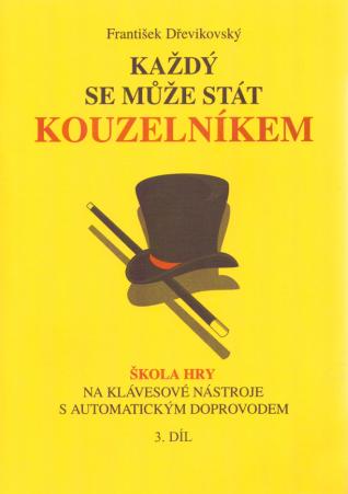 František Dřevikovský: Každý se může stát kouzelníkem 3. díl