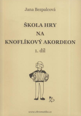 Jana Bezpalcová - Škola hry na knoflíkový akordeon, 1. díl